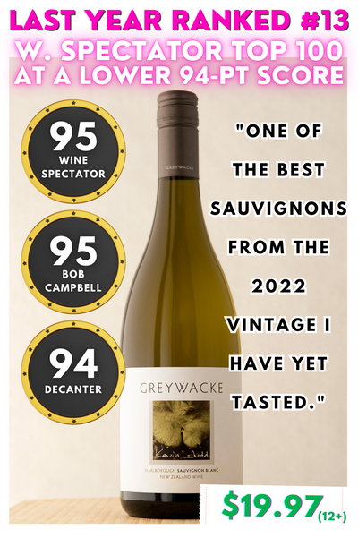 95 Points, Highest Rated Ever in Wine Spectator. #13 TOP 100 Last Year: $22 Greywacke "BEST SB I've Tasted"