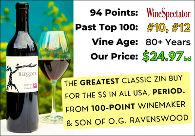 WS94 Greatest $25 Zin on Earth: Bedrock Old Vine