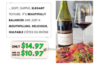 "Mouthfilling, Delicious, Gulpable" $15-$11 Rhone Stunning Value!