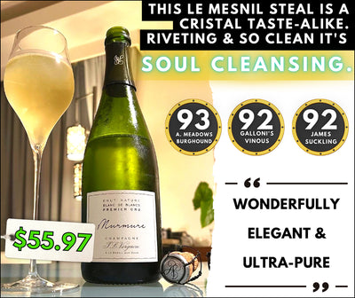 $1,700 Le Mesnil for $56. Soul Cleansing Champagne