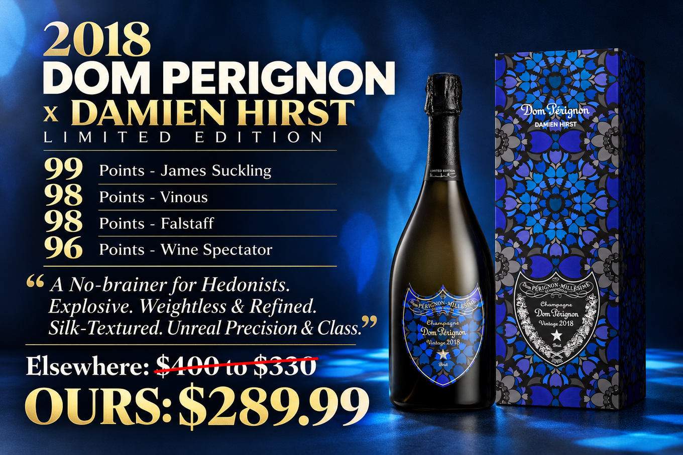 2018 Dom Perignon x Damien Hirst Limited Edition: 99 points James Suckling, 98 Vinous, 98 Falstaff, 96 Wine Spectator