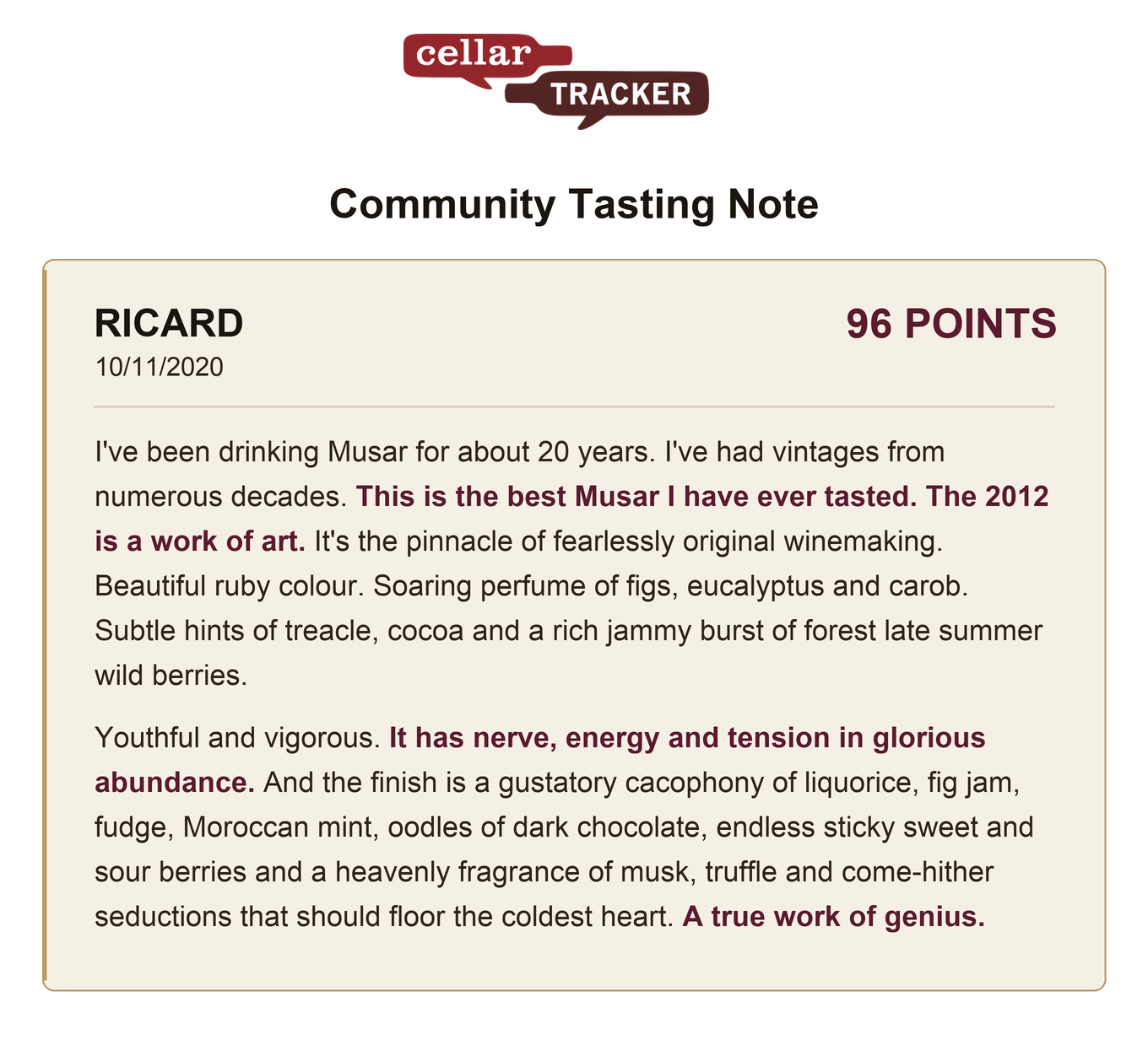 CellarTracker community tasting note on Chateau Musar Rouge 2012 by Ricard, 96 points: This is the best Musar I have ever tasted. The 2012 is a work of art.