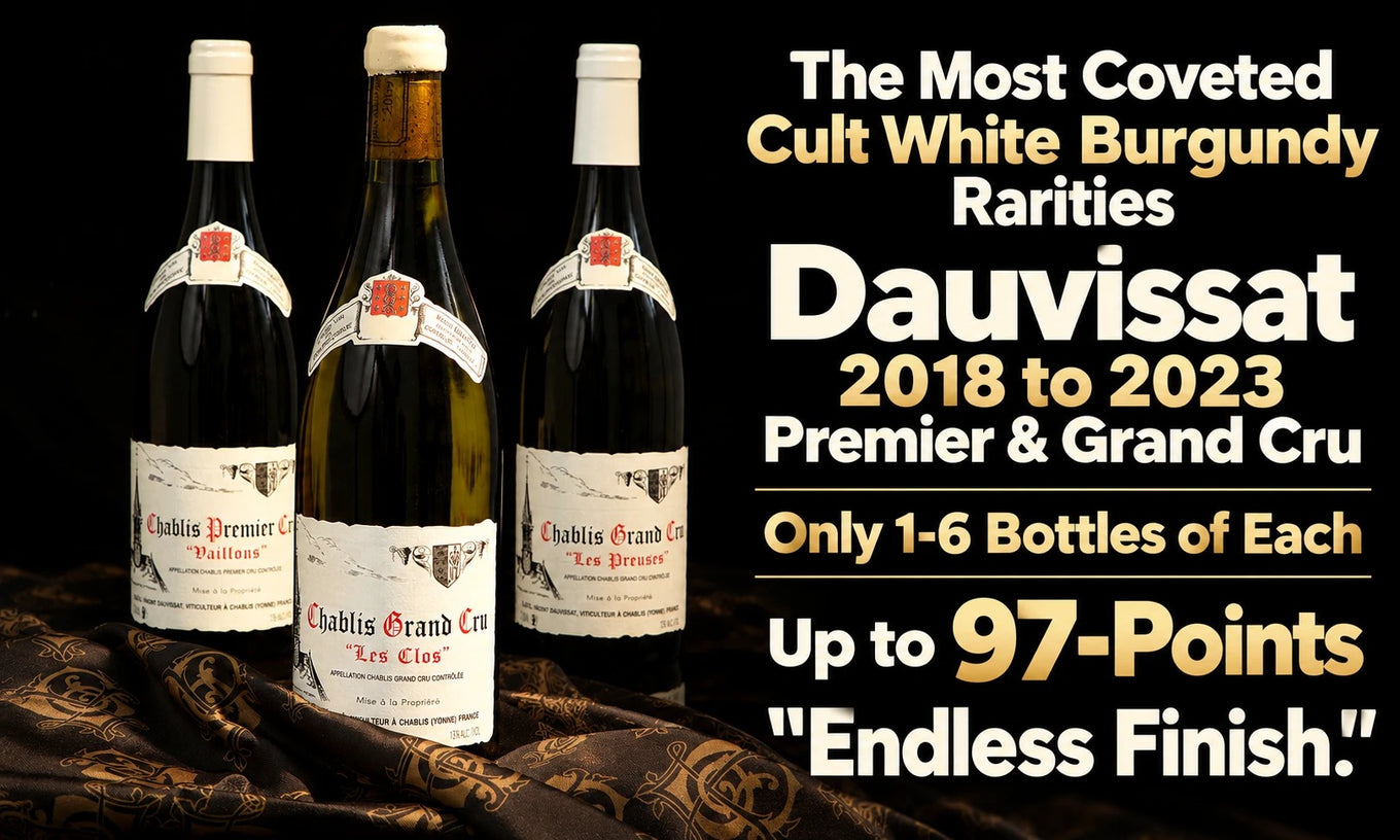 Dauvissat 2018 to 2023 Premier and Grand Cru Chablis, only 1 to 6 bottles of each, up to 97 points, endless finish