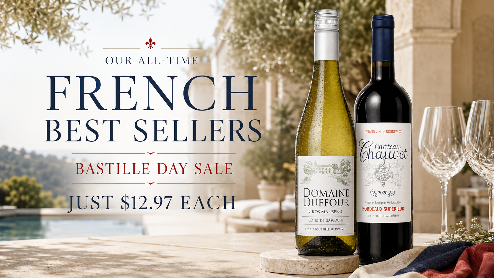 Our All-Time French Best Sellers — Bastille Day Sale — Domaine Duffour and Chateau Chauvet, just $12.97 each