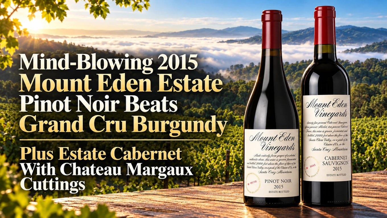 Mind-blowing 2015 Mount Eden Estate Pinot Noir beats grand cru Burgundy, plus Estate Cabernet with Chateau Margaux cuttings