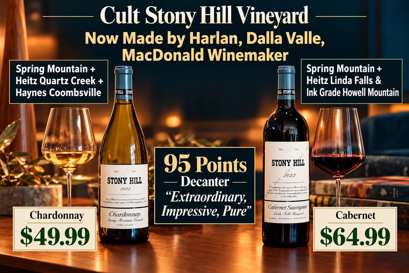 Cult Stony Hill Vineyard, now made by a Harlan, Dalla Valle and MacDonald winemaker: Chardonnay $49.99, Cabernet $64.99, Decanter 95